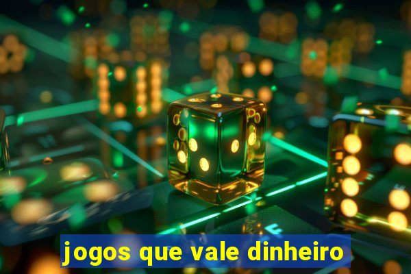 jogos que vale dinheiro