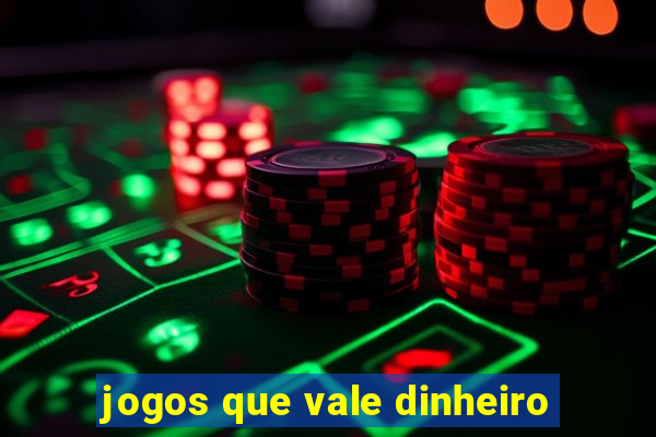 jogos que vale dinheiro