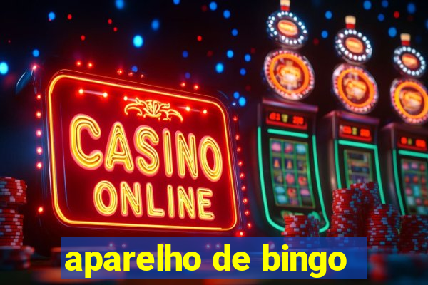 aparelho de bingo