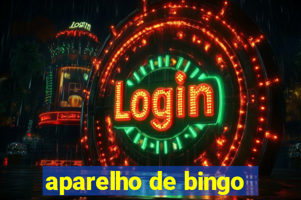 aparelho de bingo