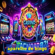 aparelho de bingo