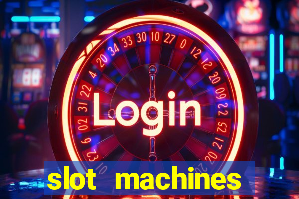 slot machines casino games