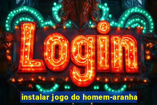 instalar jogo do homem-aranha