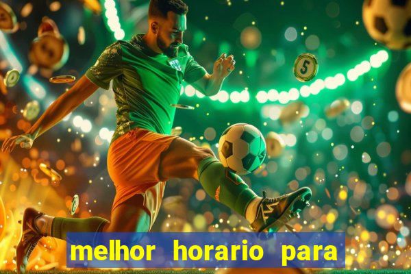 melhor horario para jogos de aposta