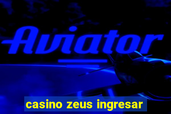 casino zeus ingresar