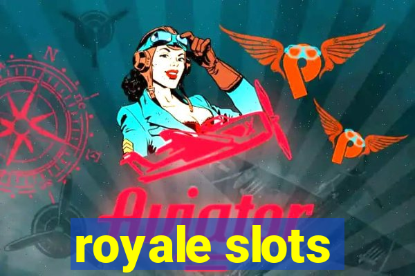 royale slots