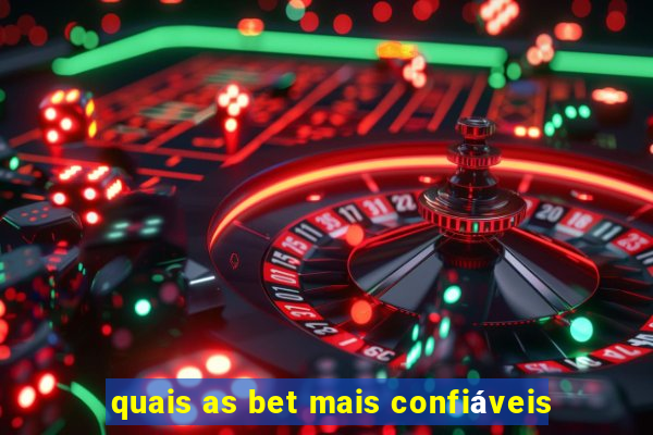 quais as bet mais confiáveis