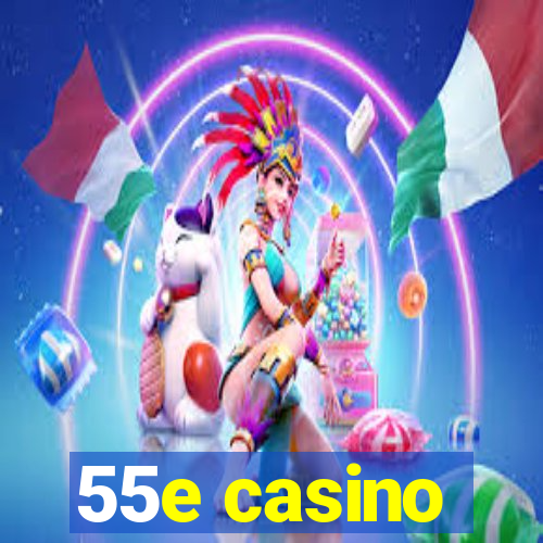 55e casino