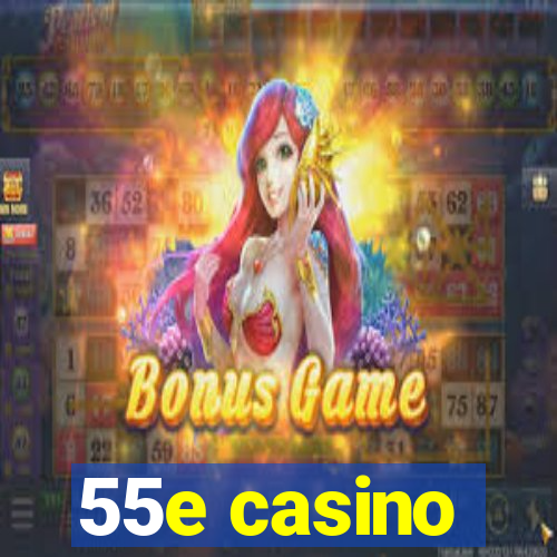 55e casino