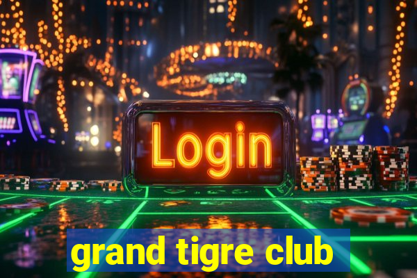 grand tigre club