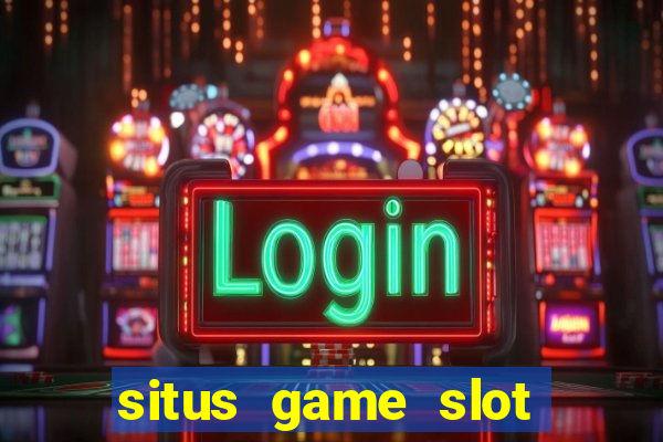 situs game slot paling gacor