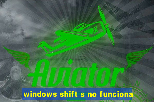 windows shift s no funciona