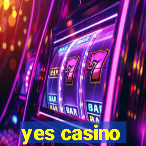 yes casino