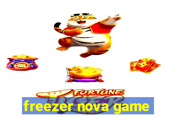 freezer nova game