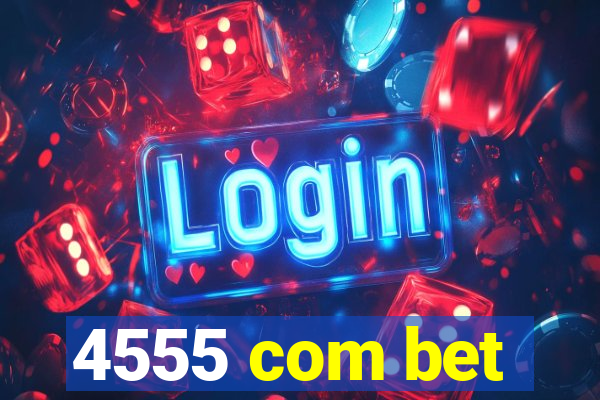 4555 com bet