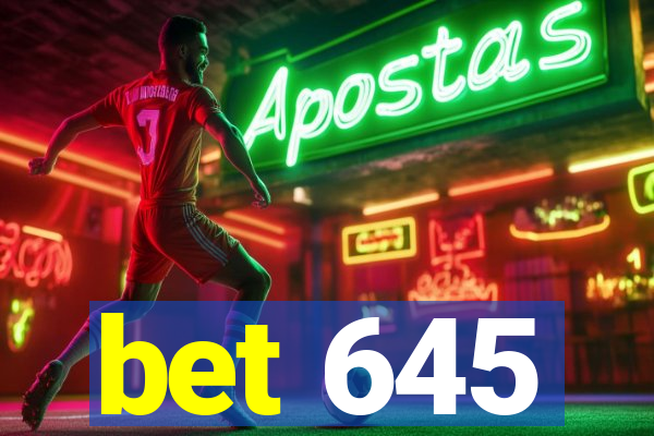 bet 645