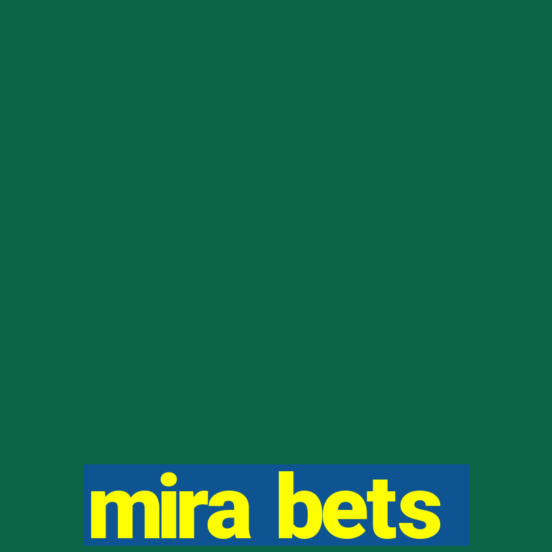 mira bets