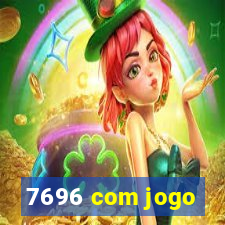 7696 com jogo