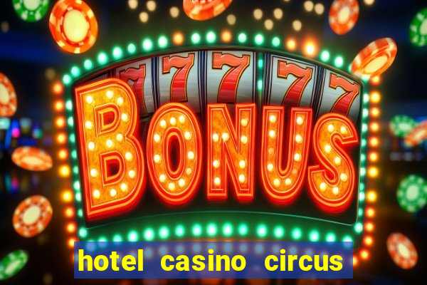 hotel casino circus circus las vegas