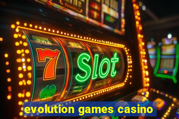 evolution games casino