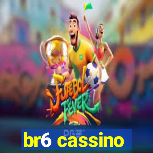 br6 cassino