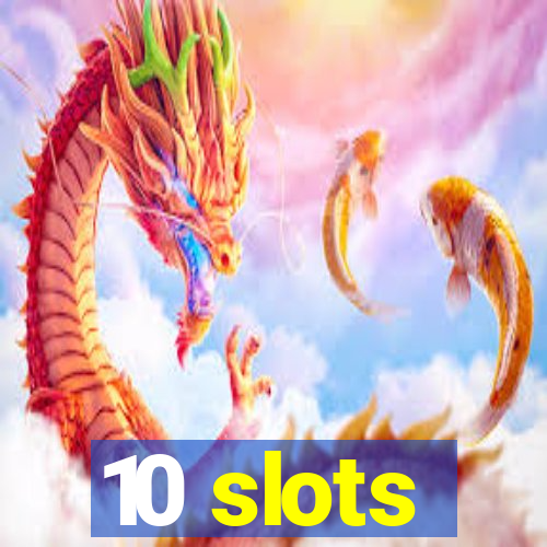 10 slots