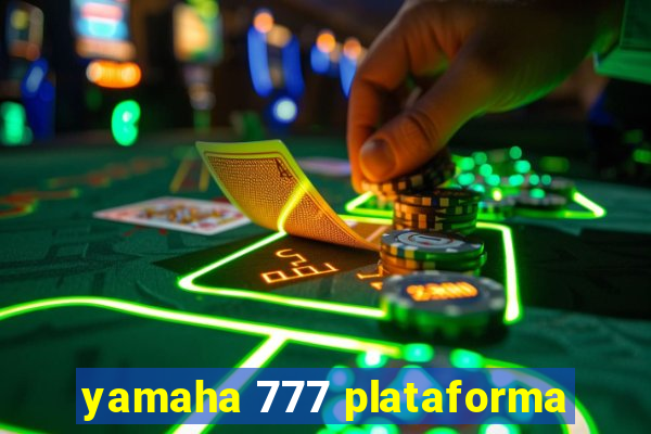 yamaha 777 plataforma