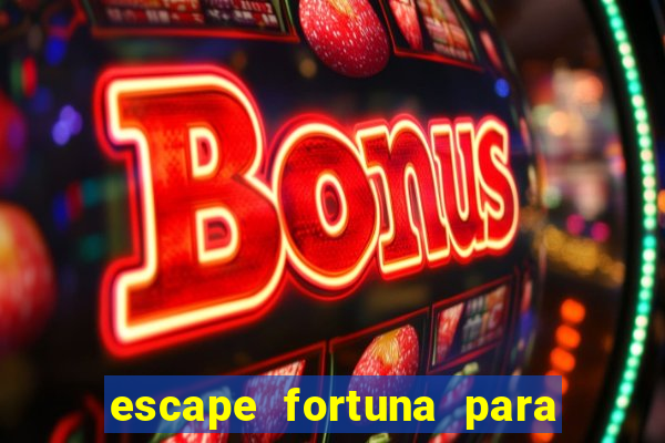 escape fortuna para fan 160