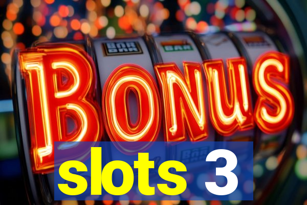 slots 3