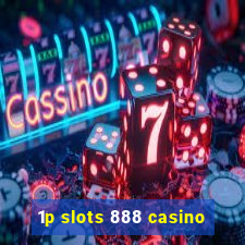 1p slots 888 casino