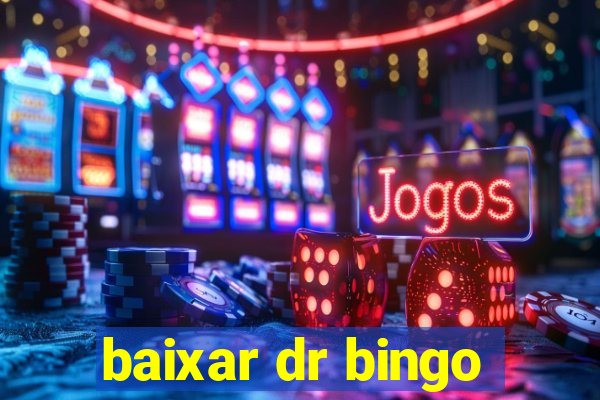 baixar dr bingo