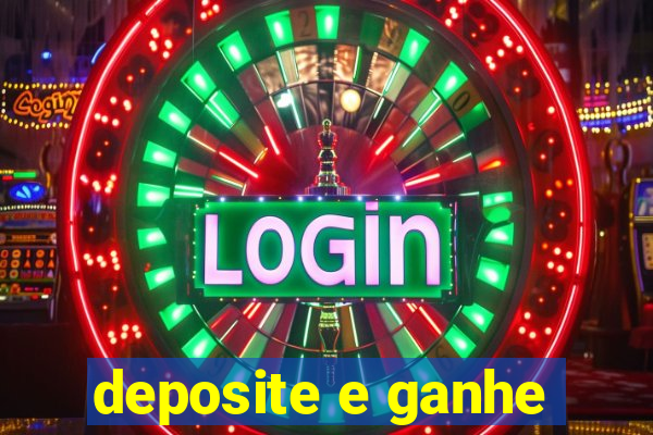 deposite e ganhe