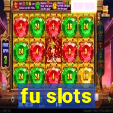 fu slots