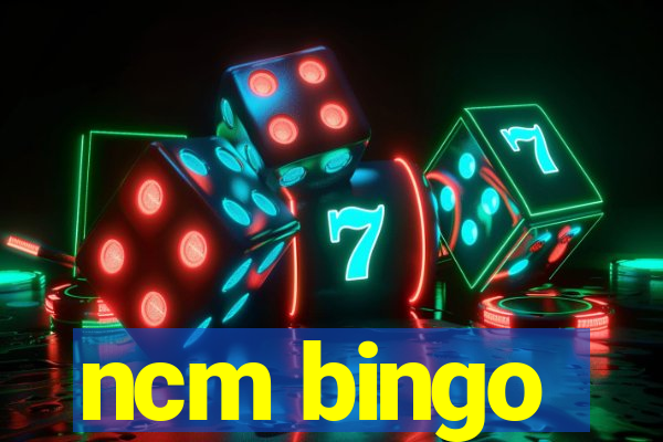 ncm bingo