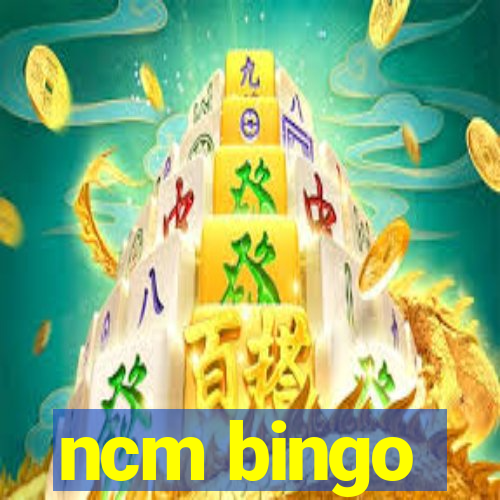 ncm bingo