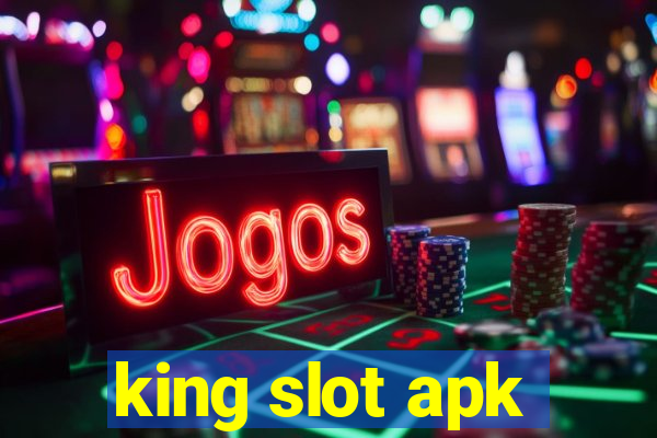 king slot apk