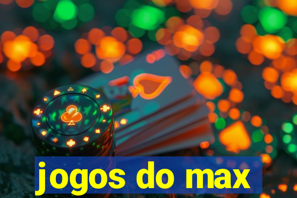 jogos do max