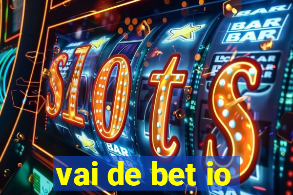 vai de bet io