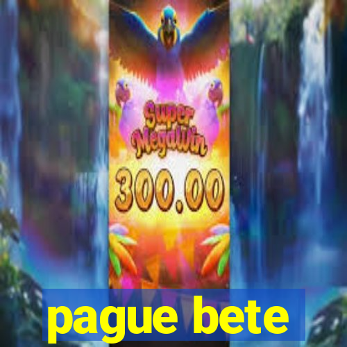 pague bete