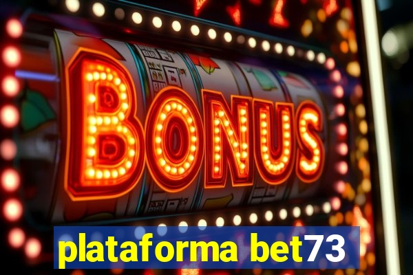 plataforma bet73