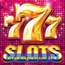 dream league soccer 2018