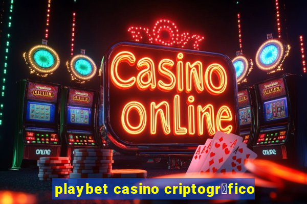 playbet casino criptogr谩fico