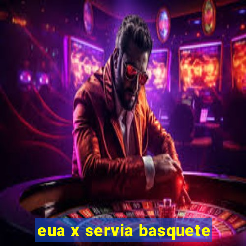 eua x servia basquete