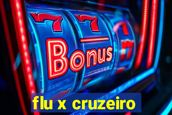 flu x cruzeiro