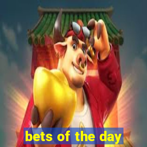 bets of the day