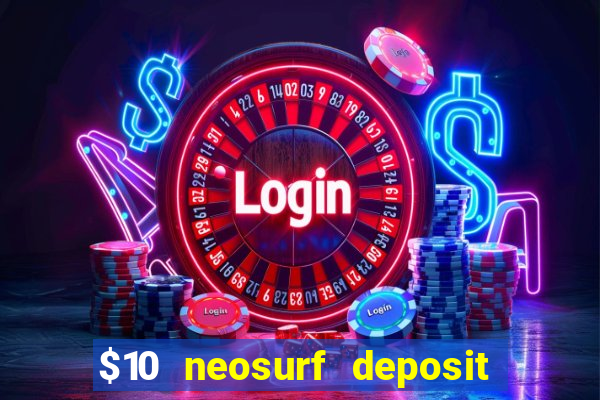 $10 neosurf deposit casinos australia