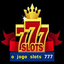 o jogo slots 777 winner paga mesmo