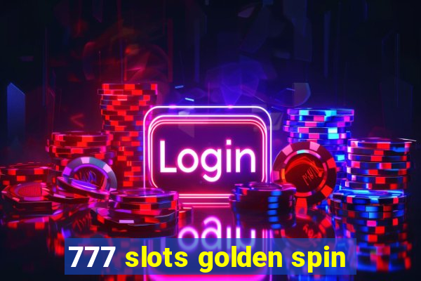 777 slots golden spin