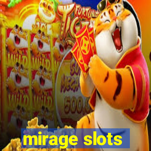 mirage slots