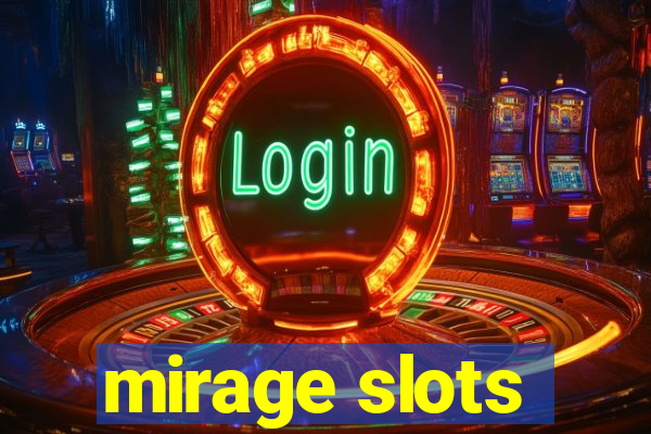 mirage slots